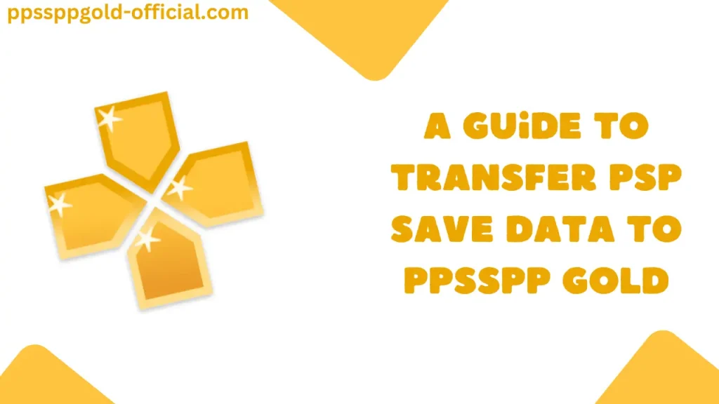 A Guide To Transfer PSP Save Data to PPSSPP Gold