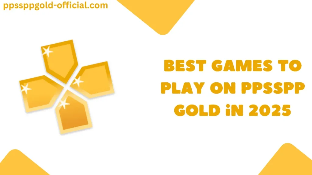 Best Games to Play on PPSSPP Gold in 2025