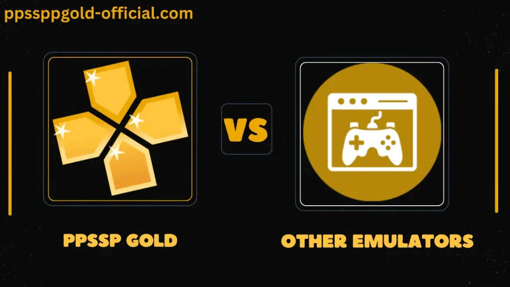 PPSSPP GOLD vs Other Emulators