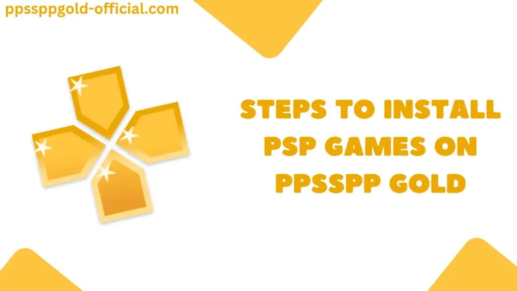 STEPS to Install PSP Games on PPSSPP GOLD
